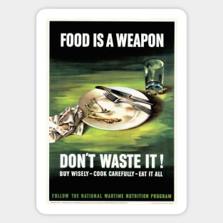 Restored and reproduced vintage poster print "Food is a weapon, don't waste it! Sticker